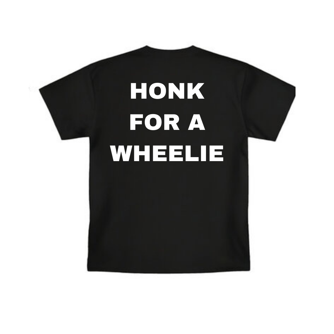 "HONK FOR A WHEELIE" T-Shirt